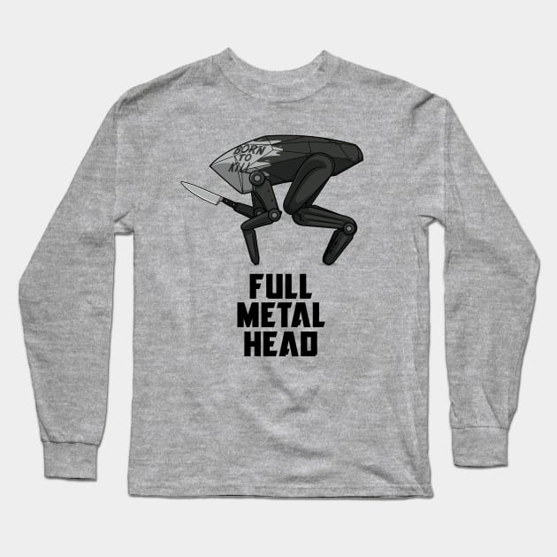 Full Metal Head! Long Sleeve T-Shirt by Raffiti